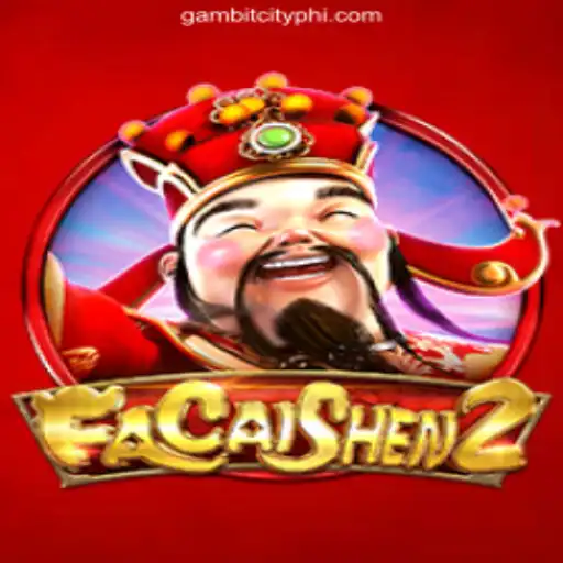 Exploring FaCaiShen2: A Blend of Tradition and Modernity at GAMBIT CITY Online Casino Philippines